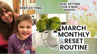 MARCH MONTHLY RESET ROUTINE - reflecting and setting goals for a new month