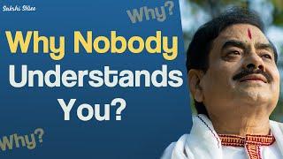 Why nobody understands you? | Sakshi Shree