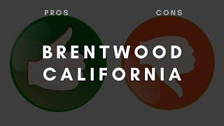 Buying A Home In Brentwood California - What Are The PROS & CONS?