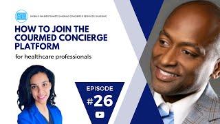 #26 How To Join The CourMed Concierge Platform with Derrick L. Miles |  ArmHug Podcast #26