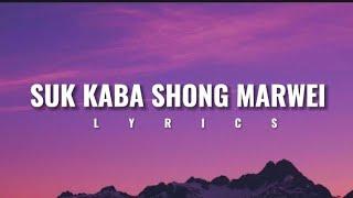 Suk kaba shong marwei (lyrics) || Khasi old song #khasioldsong #khasilyrics