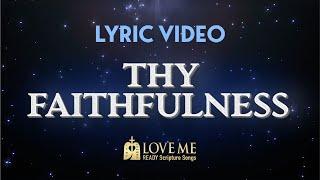 ️ Lyric Video THY FAITHFULNESS | Scripture Song PSALM 36:5 | Love Me