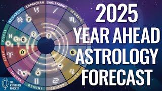 2025 Year Ahead Astrology Forecast