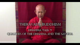 Theravada Buddhism 9: Qualities of the Dhamma and the Sangha