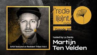 MARTIJN TEN VELDEN Redolent Music Radio Episode 197