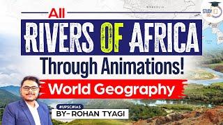 All African Rivers Explained through Animations | Geography through Maps | UPSC