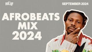 Afrobeats Mix September 2024 | Best of Afrobeats September 2024