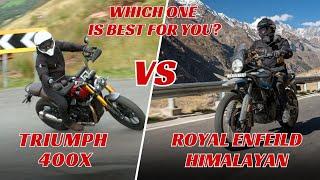 Triumph 400 X vs Royal Enfield Himalayan / Which Is Best For You?