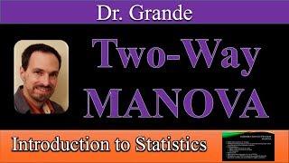 Introduction to Two-Way Multivariate Analysis of Variance (Two-Way MANOVA)