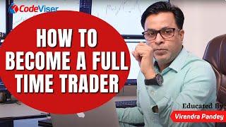How to start Career in Stock Market by Virendra Pandey CodeViser | Trading as a Career?