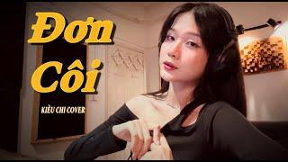 ĐƠN CÔI - HẠO THIÊN (KIM THIÊN) | KIỀU CHI COVER