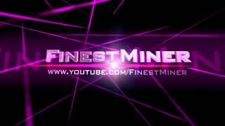 FinestMiners Intro