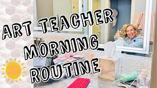 Art Teacher Morning Routine