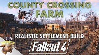 COUNTY CROSSING FARM - Realistic Fallout 4 settlement tour & battle! #ShareEveryWinFallout4