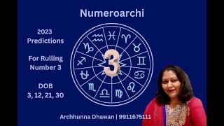 Ruliing Number 3 | Numerology Predictions for Year 2023 | Numeroarchi by Archhunna Dhawan