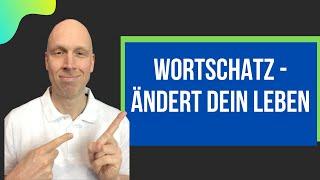 Wortschatz erweitern, denn der Wortschatz ändert sich