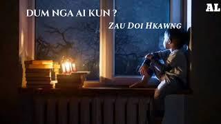 Dum nga ai kun?|Zau Doi Hkawng|Lyrics
