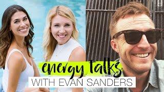 Evan Sanders - Energy Talks Episode #1