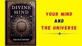 Divine Mind: Your Mind and The Universe (Audiobook)