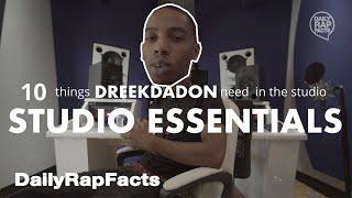 10 Things DreekDaDon Needs In The Studio (Studio Essentials) | DailyRapFacts