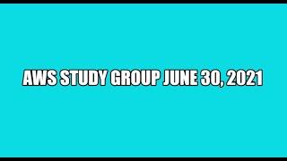 AWS STUDY GROUP JUNE 30, 2021