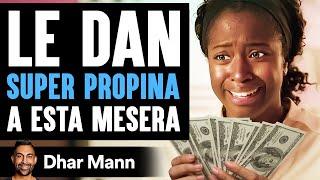 Le Dan SUPER PROPINA A Esta Mesera | Dhar Mann
