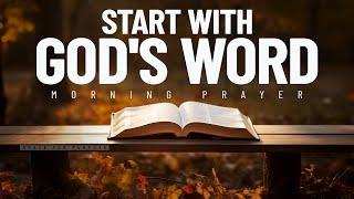 ALWAYS Begin The Day With Prayer & God's Word | Blessed Morning Prayers To Begin Your Day