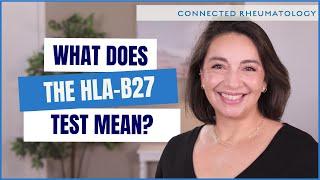 Understanding the HLA-B27 test - A Rheumatologist explains