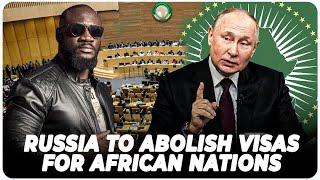 RUSSIA WILL SCRAP VISAS FOR AFRICANS