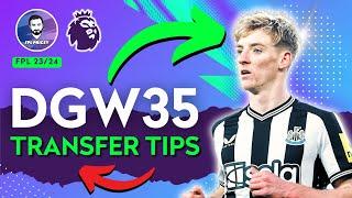 Who to BUY & SELL for FPL DGW35! 