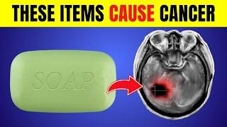 10 COMMON Household Items That Cause CANCER