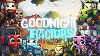 goodnight tractorsTHE PERFECT Bedtime Story for Babies and Toddlers with Calming Melodies