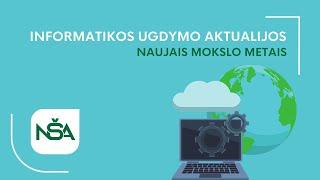 Informatikos ugdymo aktualijos naujais mokslo metais