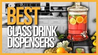 TOP 5 Best Glass Drink Dispensers