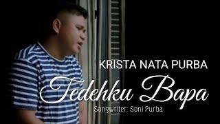 LAGU KARO TERBARU | TEDEHKU BAPA | KRISTA NATA PURBA | ORIGINAL VIDEO MUSIC