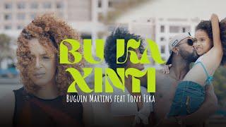 Buguin Martins   BU KA XINTI Ft  Tony Fika