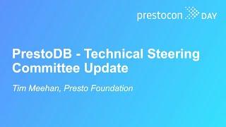 PrestoDB - Technical Steering Committee Update - Tim Meehan, Presto Foundation