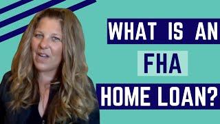 What is an FHA Home Loan?