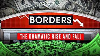 Borders Books - The DRAMATIC Rise and Fall