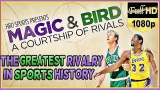 Magic & Bird: A Courtship of Rivals [HBO Documentary] *BEST QUALITY*