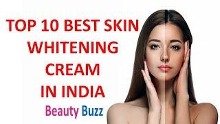 Top 10 Skin Whitening Cream in India | #beautybuzz