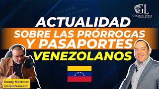 Actualidad sobre las prórrogas y pasaportes venezolanos