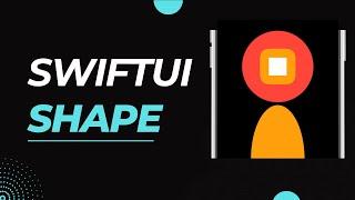 SwiftUI Shapes | Learn about All the SwiftUI Shapes