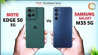 Motorola Edge 50 Vs Samsung M35 5G  Which one is Best Comparison in Details