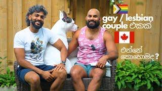 Gay or Lesbian couple එකක් Canada එන්නේ කොහොමද? This is how we came to Canada as gay couple