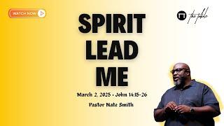 Spirit Lead Me| Pastor Nate Smith | The Table Joliet