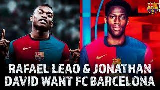 Rafael Leao & Jonathan David Are “Dying” To Join FC Barcelona: Flick Wants To Turn Leao To A Monster