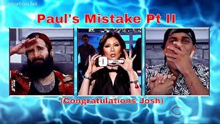 Paul's Mistake Pt II (Congratulations Josh)