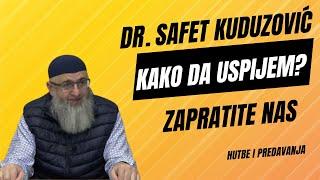 KAKO DA USPIJEM? / Dr. Safet Kuduzović