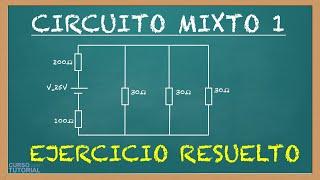 Circuito Mixto en Serie y Paralelo. Ley de Ohm, Intensidad, Voltaje y Resistencia Ejercicio Resuelto